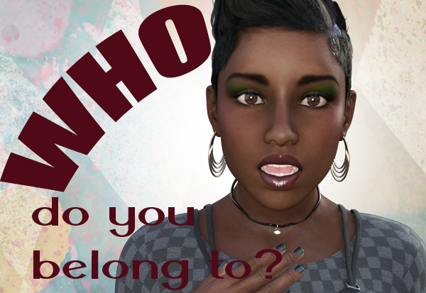 Who Do You Belong To?