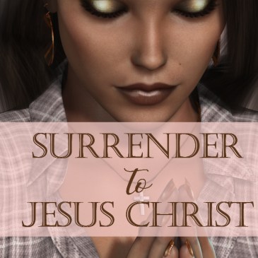 woman praying, written across her, Surrender to Jesus Christ