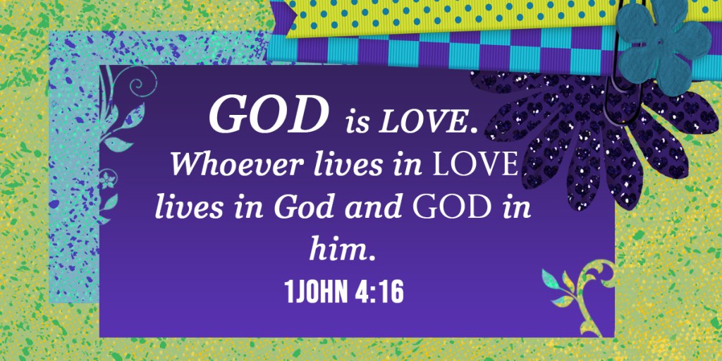 God is Love 1John 4:16